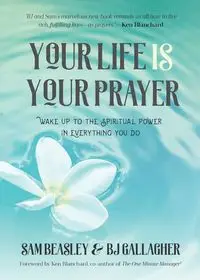 Your Life is Your Prayer - Gallagher BJ