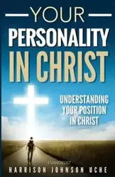 Your Personality In Christ - Harrison Johnson Uche Evangelist