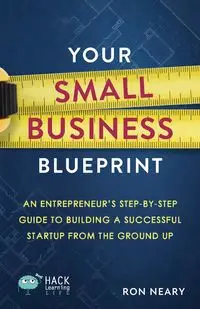 Your Small Business Blueprint - Ron Neary