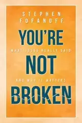 You're Not Broken - Stephen Fofanoff