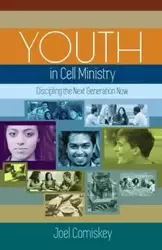 Youth in Cell Ministry - Joel Comiskey