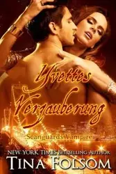 Yvettes Verzauberung (Scanguards Vampire - Buch 4) - Tina Folsom