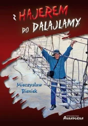 Z Hajerem do Dalajlamy w.2013 - Mieczysław Bieniek