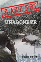 Z akt FBI T.1 Unabomber - Bryan Denson