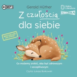 Z czułością dla siebie Audiobook - Gerald Huther