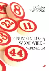 Z numerologią w XXI wiek - vademecum - Bożena Kwieczko