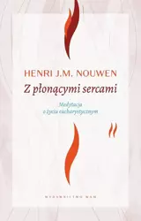 Z płonącymi sercami w.4 - Henri J. M. Nouwen, Stanisław Obirek