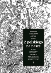 Z polskiego na nasze, czyli prywatny leksykon... - Barbara Magierowa, Antoni Kroh