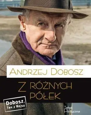 Z różnych półek - Andrzej Dobosz