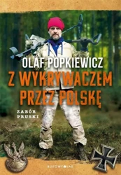 Z wykrywaczem przez Polskę. Zabór pruski - Olaf Popkiewicz