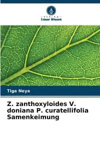 Z. zanthoxyloides V. doniana P. curatellifolia Samenkeimung - Neya Tiga