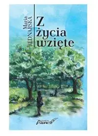 Z życia wzięte - Maria Bednarska