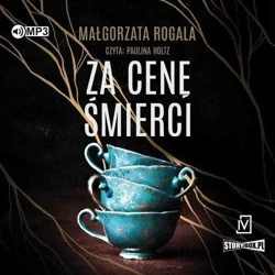 Za cenę śmierci audiobook - Małgorzata Rogala