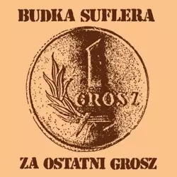 Za ostatni grosz (reedycja 2020) - Budka Suflera