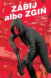 Zabij albo zgiń T.2 w.2 - Ed Brubaker, Sean Phillips