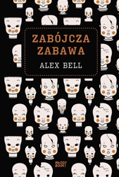 Zabójcza zabawa - Alex Bell, Weronika Różycka