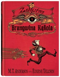 Zabójstwo Brangwina Kąkola - M.T. Anderson, Eugene Yelchin