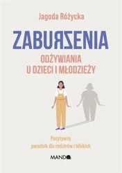 Zaburzenia odżywiania u dzieci i młodzieży - Jagoda Różycka