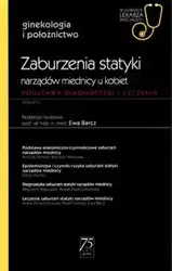 Zaburzenia statyki narządów miednicy u kobiet W gabinecie lekarza specjalisty - Ewa Barcz