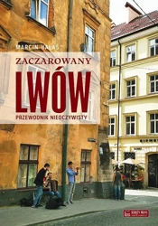 Zaczarowany Lwów. Przewodnik nieoczywisty - Marcin Hałaś