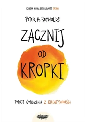 Zacznij od kropki - Peter H. Reynolds