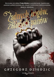 Żadnych bogów, żadnych panów. Trylogia chicagowska. Tom 1 - Grzegorz Dziedzic