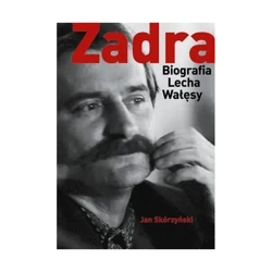 Zadra  Biografia Lecha Wałęsy - Jan Skórzyński