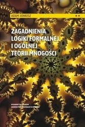 Zagadnienia logiki formalnej i ogólnej teorii... - Adam Jonkisz