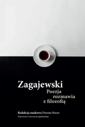 Zagajewski. Poezja rozmawia z filozofią - red. Dorota Siwor