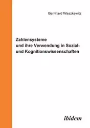 Zahlensysteme und ihre Verwendung in Sozial- und Kognitionswissenschaften. - Waszkewitz Bernhard