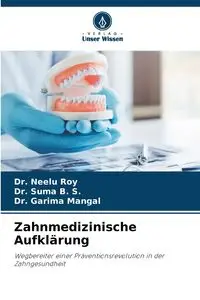 Zahnmedizinische Aufklärung - Roy Dr. Neelu