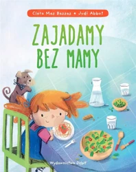 Zajadamy bez mamy - Clara Mas Bassas, Patrycja Zarawska