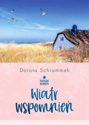 Zakątek szczęścia T.3 Wiatr wspomnień - Dorota Schrammek