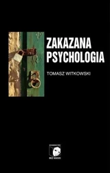 Zakazana Psychologia T.3 O cnotach, przywarach... - Tomasz Witkowski