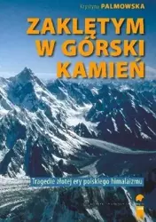 Zaklętym w górski kamień. Wypadki i tragedie... - Krystyna Palmowska