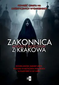 Zakonnica z Krakowa - Andrzej F. Paczkowski