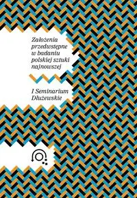 Założenia przedwstępne w badaniu polskiej sztuki najnowszej - Jakub Banasiak