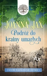 Zanim nadejdzie jutro T.1 Podróż do krainy... - Joanna Jax