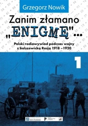 Zanim złamano "Enigmę"... cz.1 Polski radiowywiad - Grzegorz Nowik