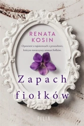 Zapach fiołków - Renata Kosin