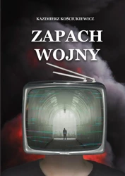 Zapach wojny - Kazimierz Kościukiewicz