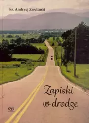 Zapiski w drodze - ks.Andrzej Zwoliński