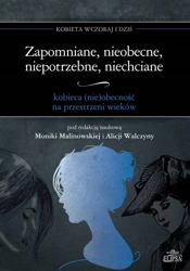 Zapomniane, nieobecne, niepotrzebne, niechciane - Monika Malinowska i Alicja Walczyna