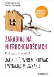 Zarabiaj na nieruchomościach w.2 - Agata Danowska, Bartosz Danowski