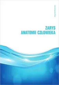 Zarys anatomii człowieka - Małgorzata Bujnowska