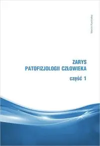 Zarys patofizjologii człowieka Część 1 - Marcin Purchałka