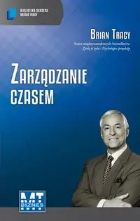 Zarządzanie czasem - Brian Tracy