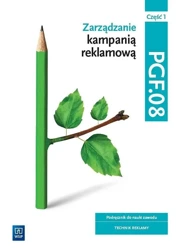 Zarządzanie kampanią reklamową Kwal. PGF.08. cz.1 - praca zbiorowa