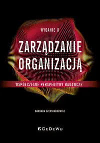 Zarządzanie organizacją - współczesne perspektywy - Barbara Czerniachowicz