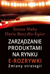 Zarządzanie produktami na rynki e-rozrywki - Teresa Słaby, Daria Bazydło-Egier